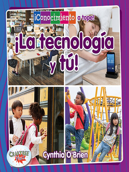 Title details for ¡La tecnología y tú! (Technology and You!) by Cynthia O‘Brien - Available